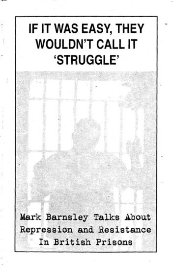 IF IT WAS EASY, THEY WOULDN’T CALLIT ‘STRUGGLE’  Mark Barnsley Talks About Repression and Resistance In British Prisons  